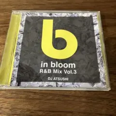 in bloom R&B Mix Vol.3 DJ ATSUSHI