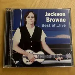 ジャクソン・ブラウン/ベスト・オブ・ライヴ～ザ・ベスト・オブ・ジャクソン・ブラ…