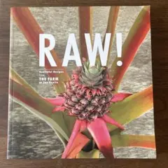 RAW! Recipes from THE FARM at San Benito