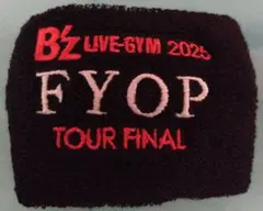 B'z　LIVE-GYM　2025　FYOP　ガチャ　ファイナル　リストバンド