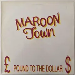 Maroon Town/Pound To The Doller EP