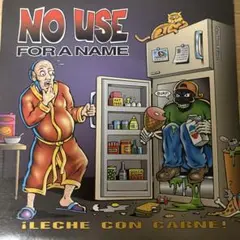 No Use For A Name ¡Leche Con Carne!