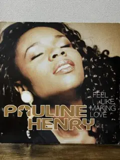 PAULINE HENRY - FEEL LIKE MAKING LOVE