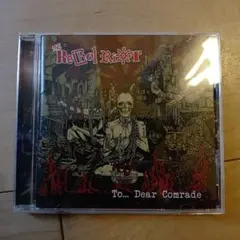 The Rebel Riot 「To... Dear Comrade」