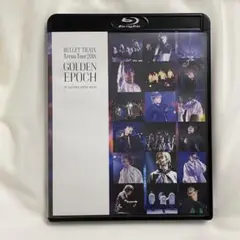 BULLET TRAIN Arena Tour GOLDEN EPOCH