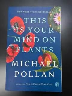 This Is Your Mind on Plants Michael Poll