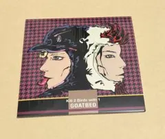 GOATBED /Kill 2 Birds with 1 配布CD