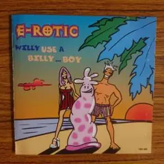 E-ROTIC/WILLY USE A BILLY…BOY