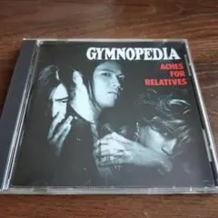 GYMNOPEDIA / ACHES FOR RELATIVES