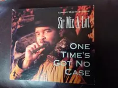 Sir Mix-A-Lot One Time's Got No Caseシングル