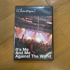 [Champagne]/It's Me And Me Against The …