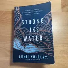 STRONG LIKE WATER - by Aundi Kobler