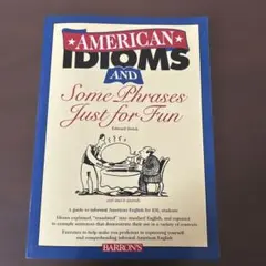 American Idioms and Some Phrases