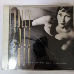 Holly Cole Trio Blame It On My Youth