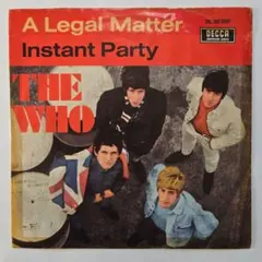 THE WHO A Legal Matter / Instant Party