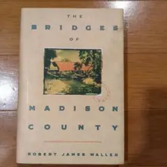 The bridges of Madison countyマディソン郡の橋