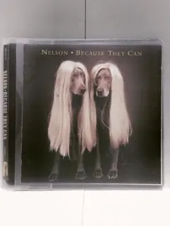 Nelson / Because They Can 国内盤CD