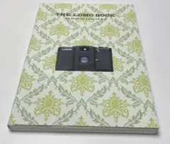 The Lomo book : ロモグラファーが綴る、大切なあの日あの時 : …