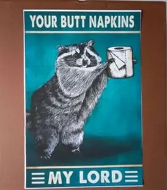 【未使用】YOUR BUTT NAPKINS ポスター アライグマ