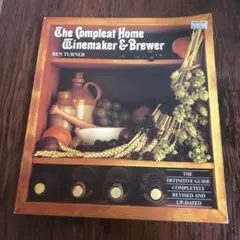 The Compleat Home Winemaker & Brewer