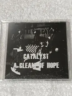 CATALYST / A GLEAM OF HOPE
