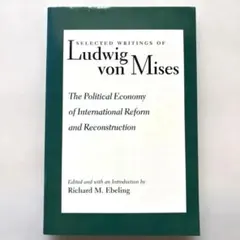 Selected Writings of Ludwig von Mises