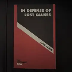 In Defense of Lost Causes - Slavoj Žižek