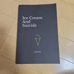 Ice Cream And Suicide Jack Ray 洋書
