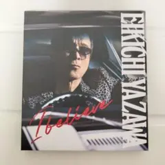 矢沢永吉　I believe【初回限定盤＜TYPE-B＞】(CD+DVD