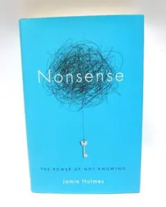 Nonsense: The Power of Not Knowing