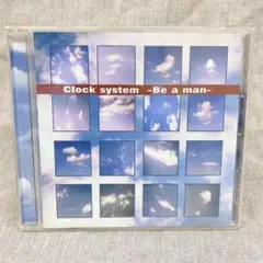 Clock system -Be a man- CD