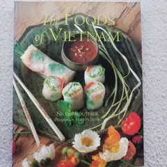 The Foods of Vietnam by Nicole Routhier