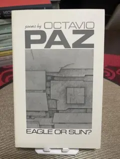 Octavio Paz Eagle or Sun? 第二版
