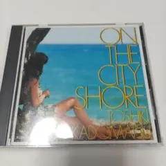 角松敏生　on the city shore　R32A-1009　3200円盤
