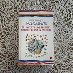 How to Hug a Porcupine