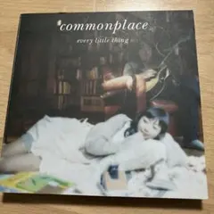 commonplace - every little thing