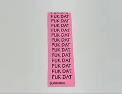 2022FW supreme ステッカー ″ FUK DAT″