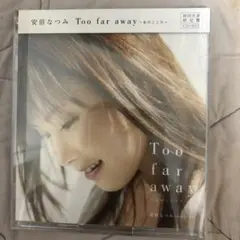 Too far away～女のこころ～　安倍なつみ