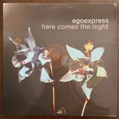EGOEXPRESS "Here Comes The Night"