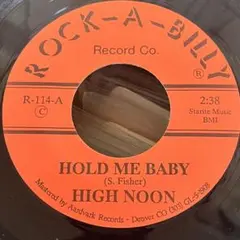 HIGH NOON HOLD ME BABY / ロカビリー
