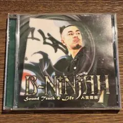 【B-NINJAH】Sound Track 4 Life ~人生音楽~