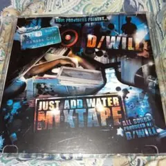 D/WILL JUST ADD WATER g-rap