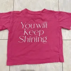 キッズ Tシャツ ピンク You will Keep Shining 100
