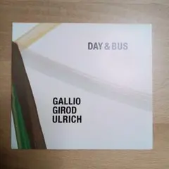 GALLIO GIROD ULRICH 『DAY & BUS』