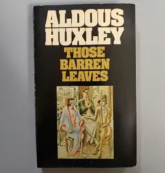 THOSE BARREN LEAVES Aldous Huxley
