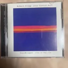 Robert Fripp Love Cannot BearSoundscapes
