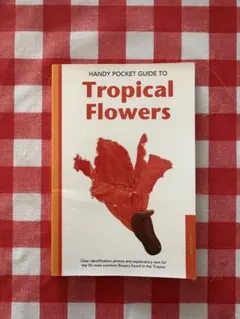 Handy Pocket Guide to Tropical Flowers