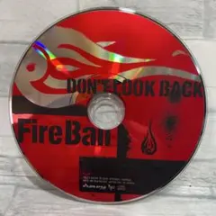 Fire Ball DON'T LOOK BACK CD