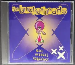 THE BUCKETHEADS/GOT MYSELF TOGETHER/CDS