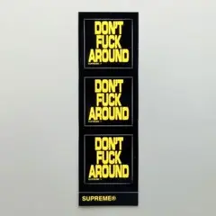 SUPREME DON'T FUCK AROUND MINI STICKER